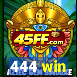 444 win